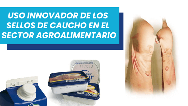 Sellos de caucho para el sector agroalimentario